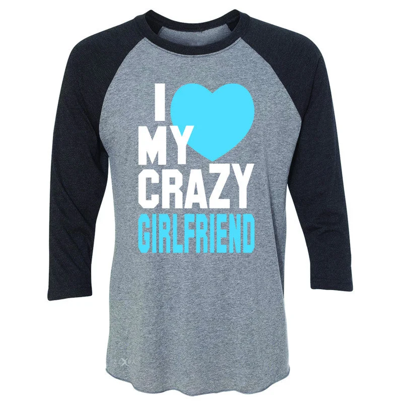 Zexpa Apparel™I Love My Crazy Girlfriend 3/4 Sleevee Raglan Tee Couple Matching July 4 Tee Silk Blend Satin Velvet