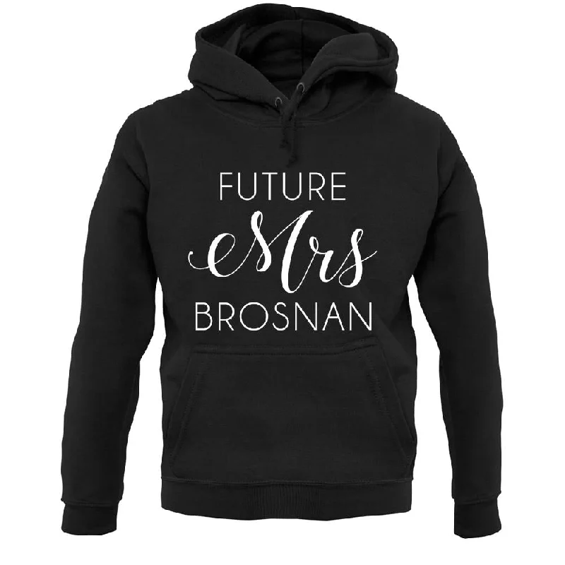 Future Mrs Brosnan Unisex Hoodie Hoodie with Snap Buttons Easy Quick