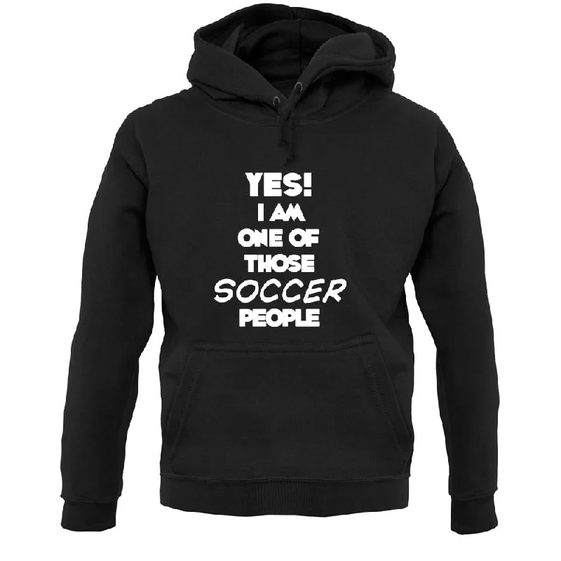 Yes! I Am One Of Those Soccer People Unisex Hoodie Hoodie with Camouflage Military Edgy